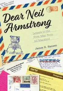 Dear Neil Armstrong: Letters to the First Man from All Mankind (Aeronautics and Astronautics)