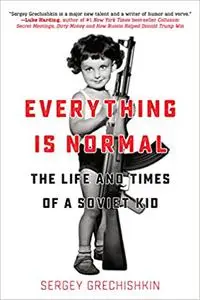 Everything is Normal: The Life and Times of a Soviet Kid