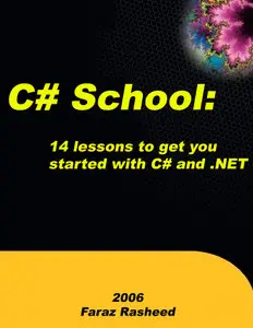C# School 14 lessons to get you started with C# and .NET