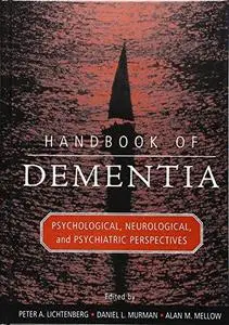 HANDBOOK OF DEMENTIA Psychological, Neurological,and Psychiatric Perspectives