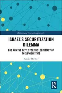 Israel’s Securitization Dilemma: BDS and the Battle for the Legitimacy of the Jewish State