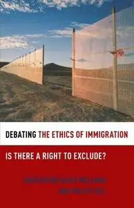 Debating the Ethics of Immigration: Is There a Right to Exclude?