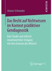 Das Recht auf Nichtwissen im Kontext prädiktiver Gendiagnostik