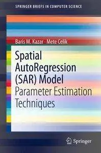 Spatial AutoRegression (SAR) Model: Parameter Estimation Techniques (Repost)