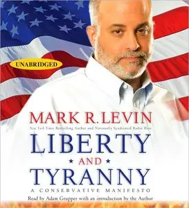 Liberty and Tyranny A Conservative Manifesto (Audiobook) (repost)