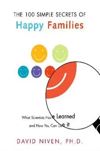 100 Simple Secrets of Happy Families: What Scientists Have Learned and How You Can Use It (repost)
