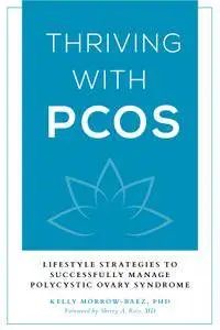 Thriving with PCOS: Lifestyle Strategies to Successfully Manage Polycystic Ovary Syndrome