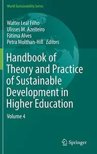 Handbook of Theory and Practice of Sustainable Development in Higher Education: Volume 4 (Repost)