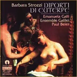 Barbara Strozzi - Diporti di Euterpe - Emanuela Galli - Paul Beier - Ensemble Galilei