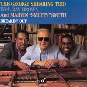 The George Shearing Trio With Ray Brown And Marvin "Smitty" Smith - Breakin' Out (1987)