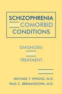 Schizophrenia and Comorbid Conditions: Diagnosis and Treatment (Repost)