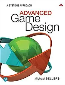 Advanced Game Design: A Systems Approach (repost)