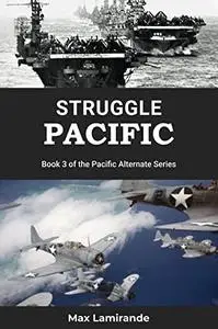 Struggle Pacific: of the Pacific Alternate Series