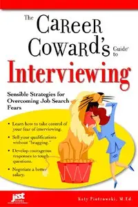 The Career Coward's Guide to Interviewing: Sensible Strategies for Overcoming Job Search Fears [Repost]