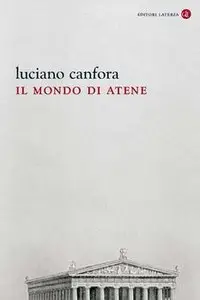 Luciano Canfora - Il mondo di Atene