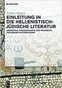 Einleitung in Die Hellenistisch-Judische Literatur: Apokrypha, Pseudepigrapha Und Fragmente Verlorener Autorenwerke