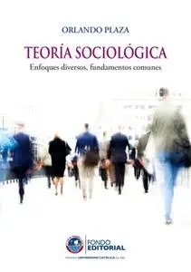 «Teoría sociológica» by Orlando Plaza Jibaja