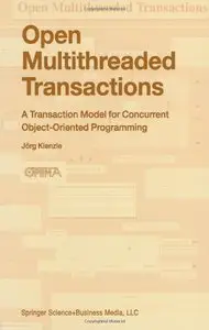 Open Multithreaded Transactions: A Transaction Model for Concurrent Object-Oriented Programming