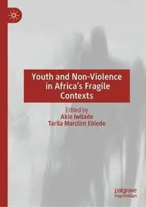 Youth and Non-Violence in Africa’s Fragile Contexts