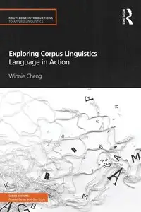 Winnie Cheng, "Exploring Corpus Linguistics: Language in Action"