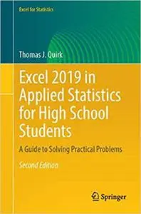 Excel 2019 in Applied Statistics for High School Students: A Guide to Solving Practical Problems  Ed 2