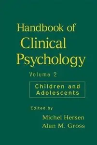 Handbook of Clinical Psychology, Children and Adolescents (Volume 2) (repost)