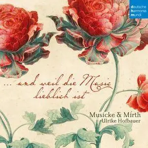 Musicke & Mirth - Balthasar Fritsch: ...und weil die Music lieblich ist (2017) [Official Digital Download 24/96]