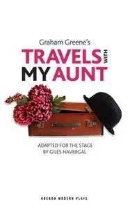 «Travels with My Aunt» by Graham Greene,Giles Havergal
