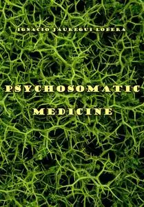 "Psychosomatic Medicine" ed. by Ignacio Jáuregui Lobera
