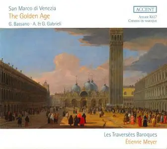 Étienne Meyer, Les Traversées Baroques - San Marco di Venezia: The Golden Age (2018)