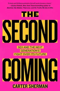 The Second Coming: Sex and the Next Generation's Fight Over Its Future