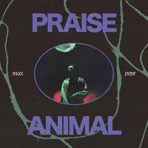 Max Pope - Praise Animal (2025) [Official Digital Download]