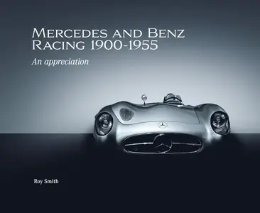 Mercedes and Benz Racing 1900-1955: An Appreciation