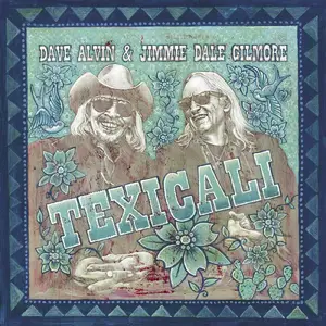 Dave Alvin & Jimmie Dale Gilmore - TexiCali (2024) [Official Digital Download 24/88]