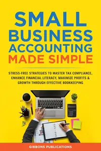 Small Business Accounting Made Simple: Stress-Free Strategies