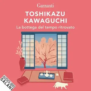 «La bottega del tempo ritrovato» by Toshikazu Kawaguchi