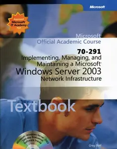 70-291: Implementing, Managing, and Maintaining a Microsoft Windows Server 2003 Network Infrastructure Package (Microsoft Offic