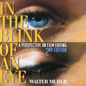 In the Blink of an Eye: A Perspective on Film Editing, 2nd Edition [Audiobook]