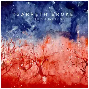 Garreth Broke - Life Through Loss (2025) [Official Digital Download 24/96]