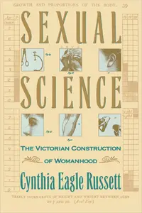 Sexual Science: The Victorian Construction of Womanhood