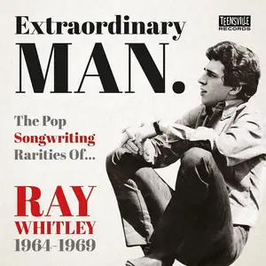 VA - Extraordinary Man. The Pop Songwriting Rarities Of Ray Whitley 1964-1969 (2021)