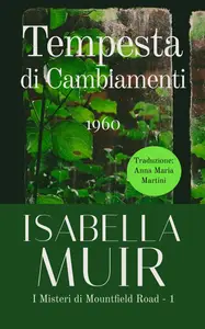 Tempesta di Cambiamenti: 1960 - Isabella Muir
