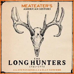 MeatEater's American History: The Long Hunters (1761-1775)