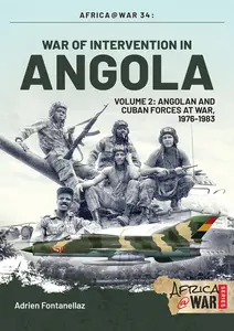 War of Intervention in Angola, Volume 2: Angolan and Cuban Forces at War, 1976-1983 (War of Intervention in Angola)