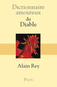 Alain Rey, "Dictionnaire amoureux du diable"