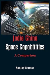 India China Space Capabilities: A Comparison