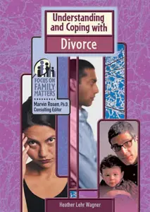 Understanding and Coping With Divorce (Focus on Family Matters)