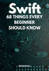 Swift: 68 Things Beginners Must Know