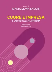 Cuore e impresa - Maria Silvia Sacchi