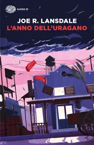Joe R. Lansdale - L'anno dell'uragano